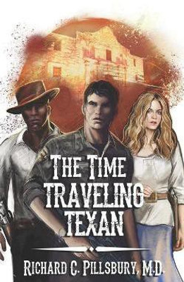 The Time-Traveling Texan(English, Paperback, M D Pillsbury Richard C)