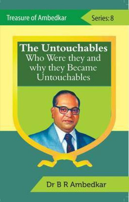 The Untouchables : Who Were They And Why They Became Untouchables(Paperback, Dr B R Ambedkar)
