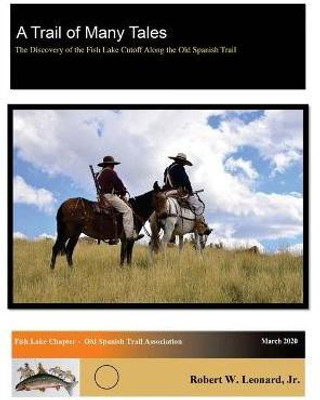 A Trail of Many Tales(English, Paperback, Leonard Robert W Jr)