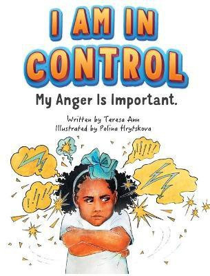 I Am in Control! My Anger is Important.(English, Hardcover, Ficklen Teresa Ann)