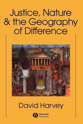 Justice, Nature and the Geography of Difference(English, Paperback, Harvey David)
