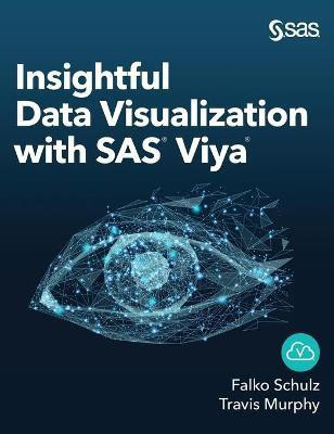 Insightful Data Visualization with SAS Viya(English, Hardcover, Schulz Falko)