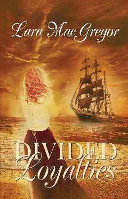Divided Loyalties(English, Paperback, MacGregor Lara)