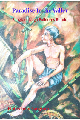 Paradise in the valley(English, Paperback, Nohochem Sangtam)