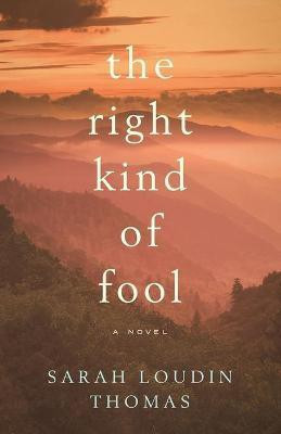The Right Kind of Fool(English, Paperback, Thomas Sarah Loudin)