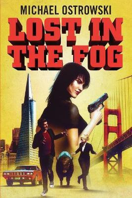 Lost in the Fog(English, Paperback, Michael Ostrowski)
