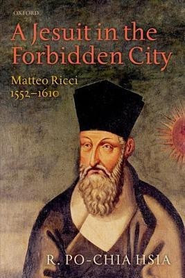 A Jesuit in the Forbidden City(English, Paperback, Hsia R. Po-chia)