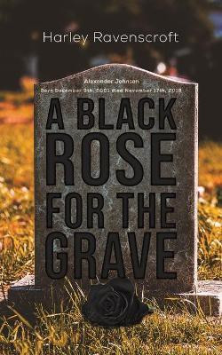 A Black Rose for the Grave(English, Paperback, Ravenscroft Harley)