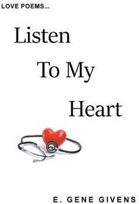 Listen to My Heart(English, Paperback, Givens E Gene)