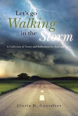 Let's Go Walking in the Storm(English, Paperback, Gonsalves Gloria D)