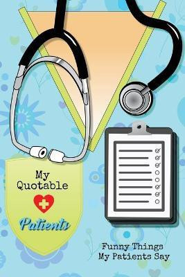 My Quotable Patients(English, Paperback, Newton Amy)