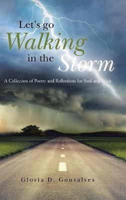 Let's Go Walking in the Storm(English, Hardcover, Gonsalves Gloria D)
