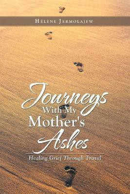 Journeys with My Mother's Ashes(English, Paperback, Jermolajew Helene)