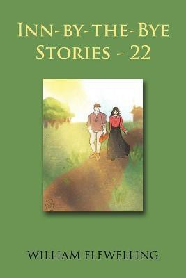 Inn-By-The-Bye Stories - 22(English, Paperback, Flewelling William)
