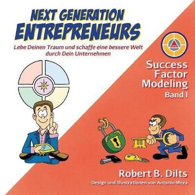 Next Generation Entrepreneurs(German, Paperback, Dilts Robert B)