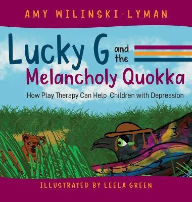 Lucky G and the Melancholy Quokka(English, Hardcover, Wilinski-Lyman Amy)
