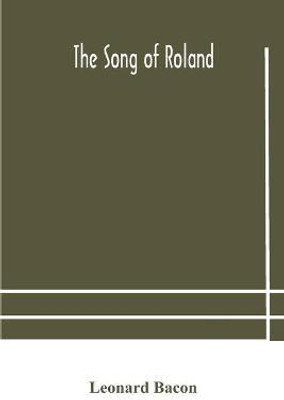 The song of Roland(English, Paperback, Bacon Leonard)