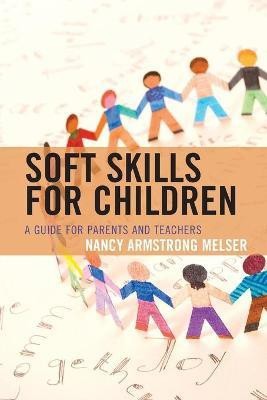 Soft Skills for Children(English, Paperback, Melser Nancy Armstrong)