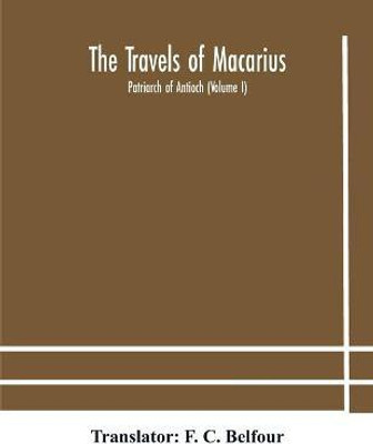 The travels of Macarius(English, Paperback, unknown)