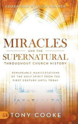 Miracles and the Supernatural Throughout Church History(English, Hardcover, Cooke Tony)