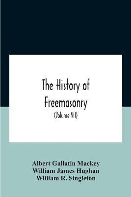 The History Of Freemasonry(English, Paperback, Gallatin Mackey Albert)