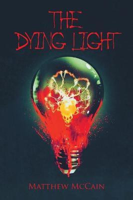 The Dying Light(English, Paperback, McCain Matthew)