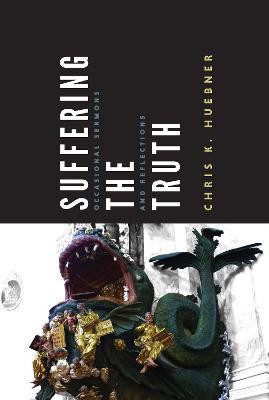 Suffering the Truth(English, Paperback, Huebner Chris K)