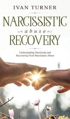 Narcissistic Abuse Recovery(English, Hardcover, Turner Ivan)