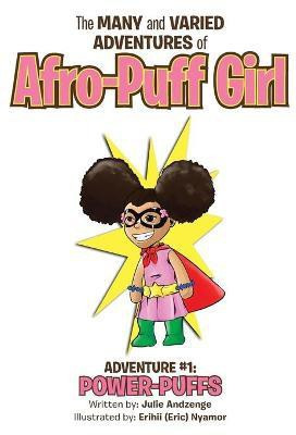 The Many and Varied Adventures of Afro-Puff Girl(English, Paperback, Andzenge Julie)