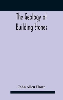 The Geology Of Building Stones(English, Hardcover, Allen Howe John)