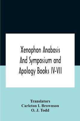 Xenophon Anabasis And Symposium And Apologybooks Iv-Vii(English, Paperback, unknown)