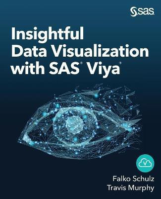Insightful Data Visualization with SAS Viya(English, Paperback, Schulz Falko)