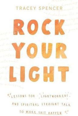 Rock Your Light(English, Paperback, Spencer Tracey)