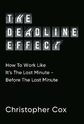 The Deadline Effect(English, Paperback, Cox Christopher)