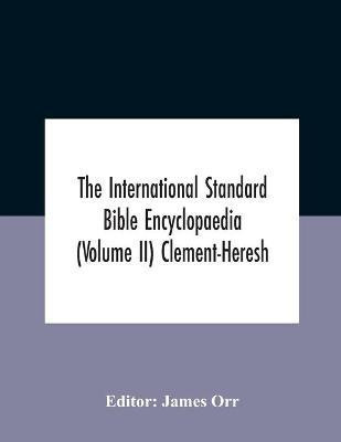The International Standard Bible Encyclopaedia (Volume Ii) Clement-Heresh(English, Paperback, unknown)