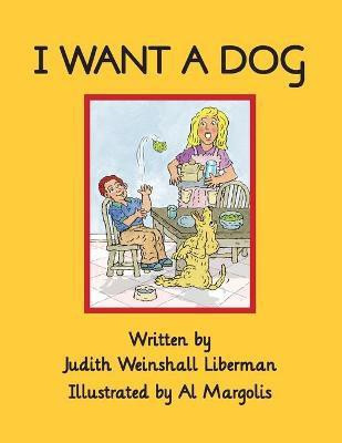 I Want a Dog(English, Paperback, Liberman Judith Weinshall)