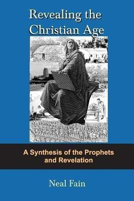 Revealing the Christian Age(English, Paperback, Fain Hallam Neal)