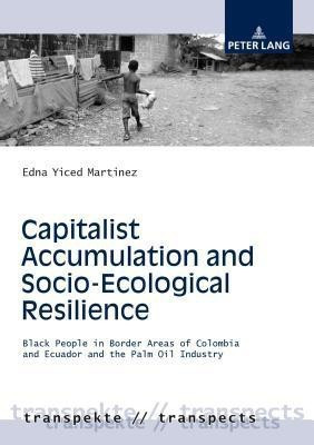 Capitalist Accumulation and Socio-Ecological Resilience(English, Paperback, Martinez Edna Yiced)