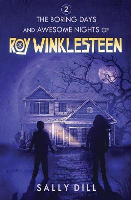 The Boring Days and Awesome Nights of Roy Winklesteen - Adventure 2(English, Paperback, Dill Sally)