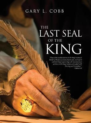 The Last Seal of the King(English, Hardcover, Cobb Gary L)