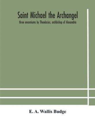 Saint Michael the archangel(English, Paperback, A Wallis Budge E)