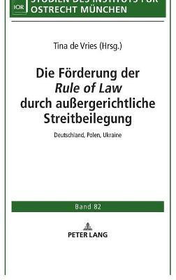 Die Foerderung der durch aussergerichtliche Streitbeilegung(German, Hardcover, De Vries Tina)