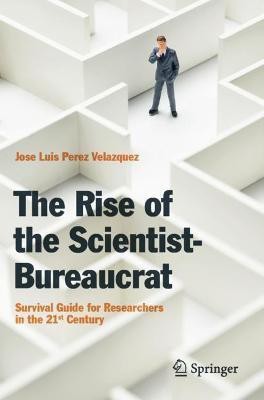 The Rise of the Scientist-Bureaucrat(English, Paperback, Perez Velazquez Jose Luis)