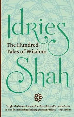 The Hundred Tales of Wisdom(English, Paperback, Shah Idriess)