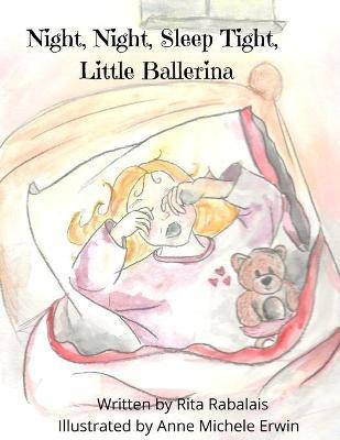 Night, Night, Sleep Tight Little Ballerina(English, Paperback, Rabalais Rita)