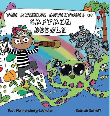 The Awesome Adventures of Captain Doodle(English, Hardcover, Wennersberg-Lovholen Paul)