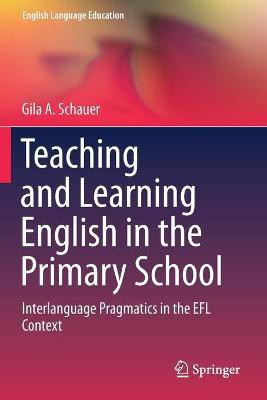 Teaching and Learning English in the Primary School(English, Paperback, Schauer Gila A.)