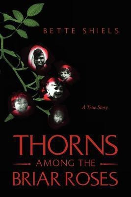 Thorns Among the Briar Roses(English, Paperback, Shiels Bette)