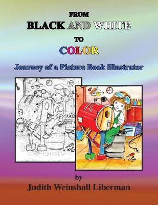 From Black and White to Color(English, Paperback, Liberman Judith Weinshall)