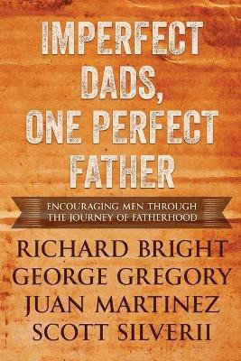 Imperfect Dads, One Perfect Father(English, Paperback, Silverii Scott)